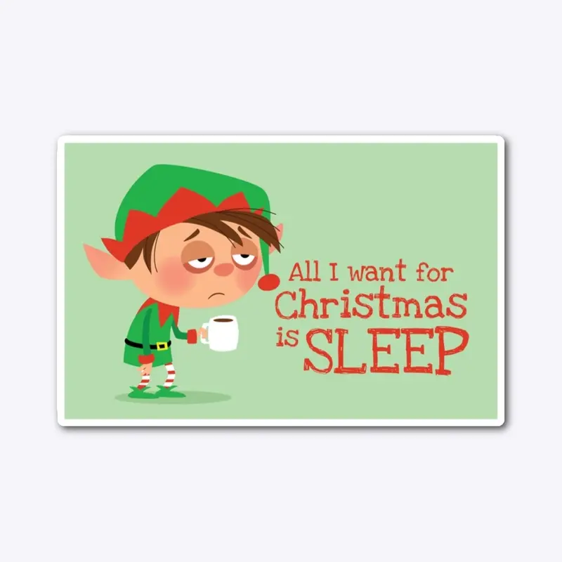 All I Want for Christmas is Sleep