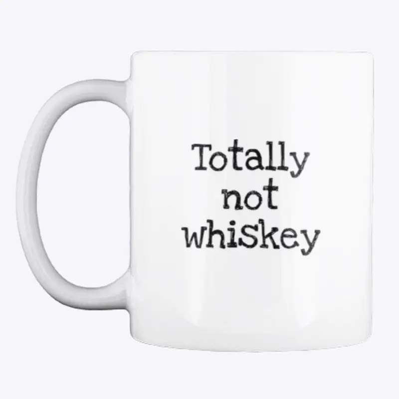 Totally Not Whiskey